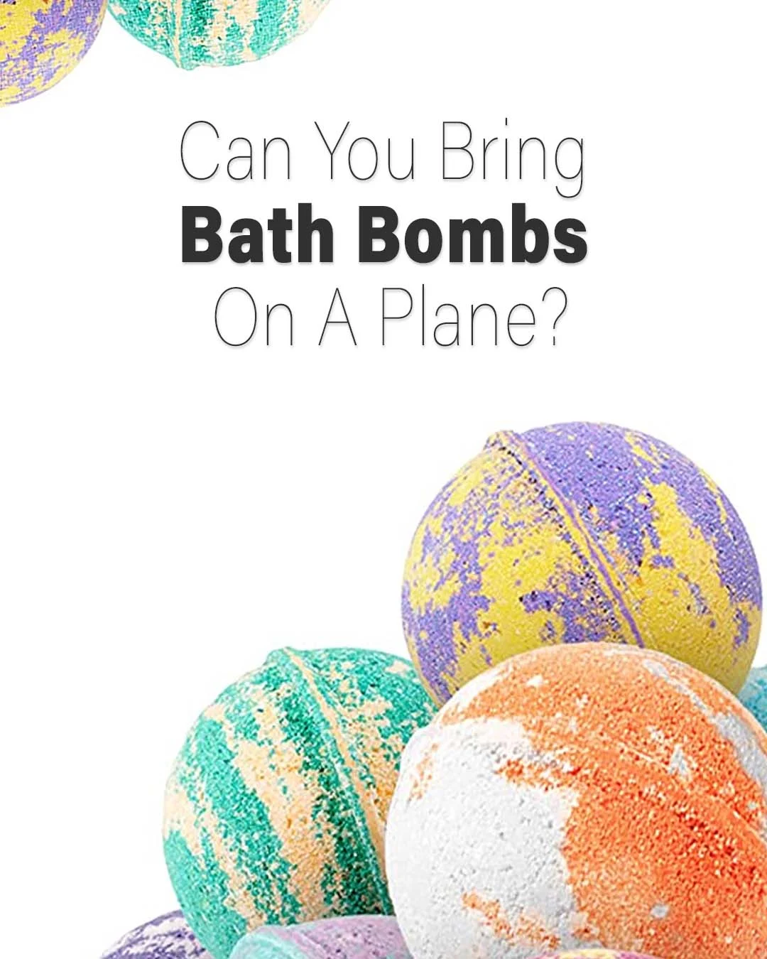 Can You Take Bath Bombs on a Plane? Understanding the Core Rules