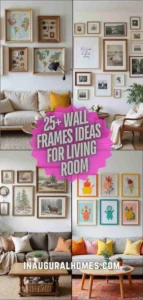 Cozy Wall Frame Ideas for Living Rooms