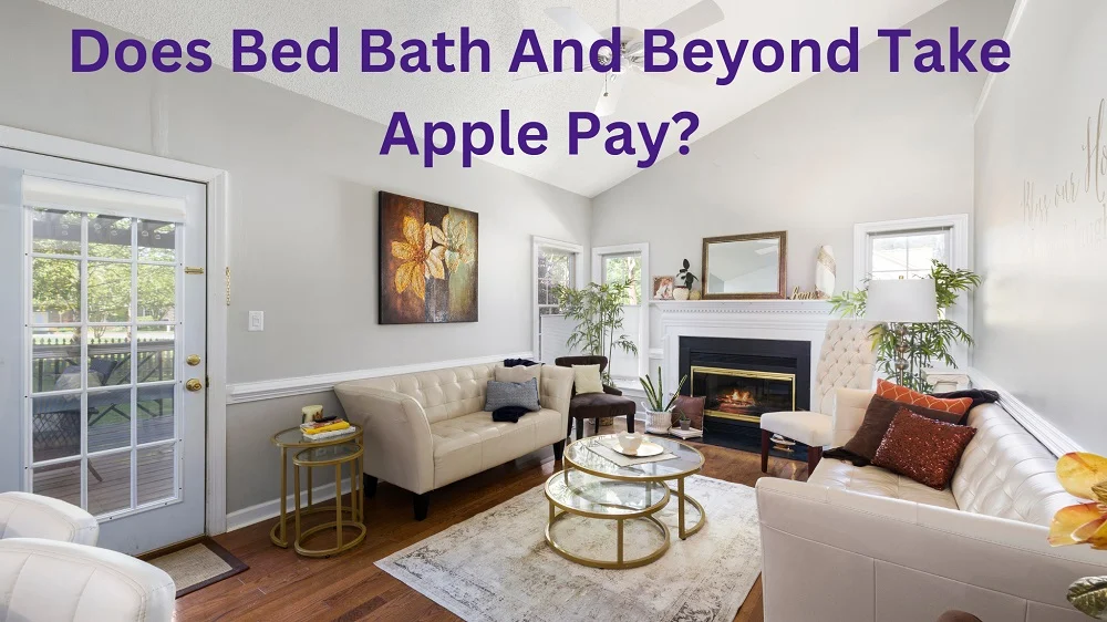 Does Bed Bath Beyond Accept Apple Pay? Current Payment Landscape