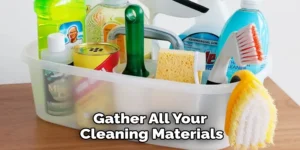 Gathering Safe Cleaning Materials