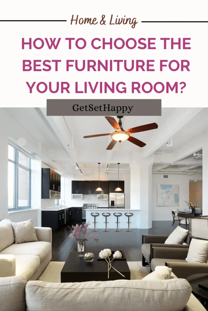 How to Choose Furniture for Your Home: Understanding Your Space and Lifestyle