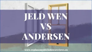 jeld wen windows vs andersen – Overview of the Brands