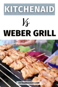 Kitchen Aid Grill vs Weber: Understanding the Brands