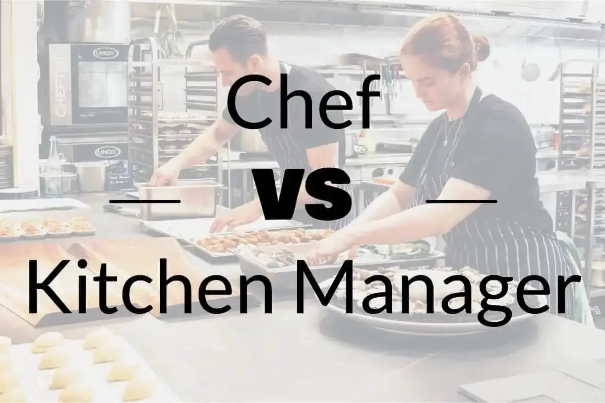 Kitchen manager vs chef: Defining the Core Roles