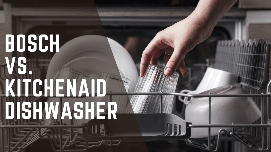 kitchenaid vs bosch dishwasher: Overview and Core Differences