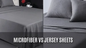 Microfiber vs Jersey Sheets: Which Is Better for Your Bedroom?