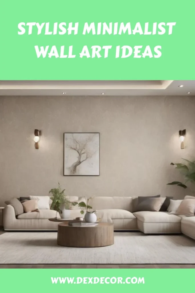 Minimalist Wall Art Ideas for Apartments: Choosing the Right Scale and Placement