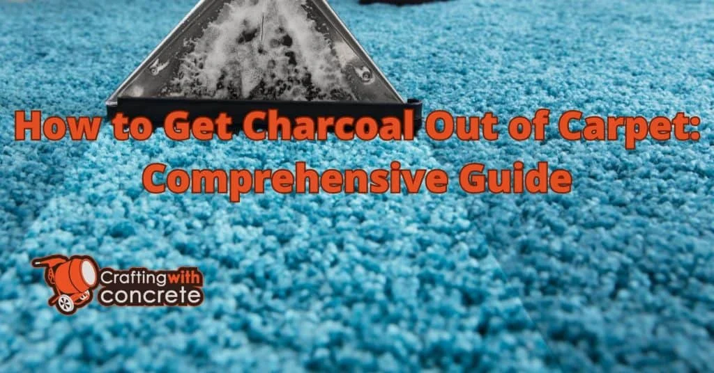 Step‑by‑Step Guide on how to get charcoal out of carpet