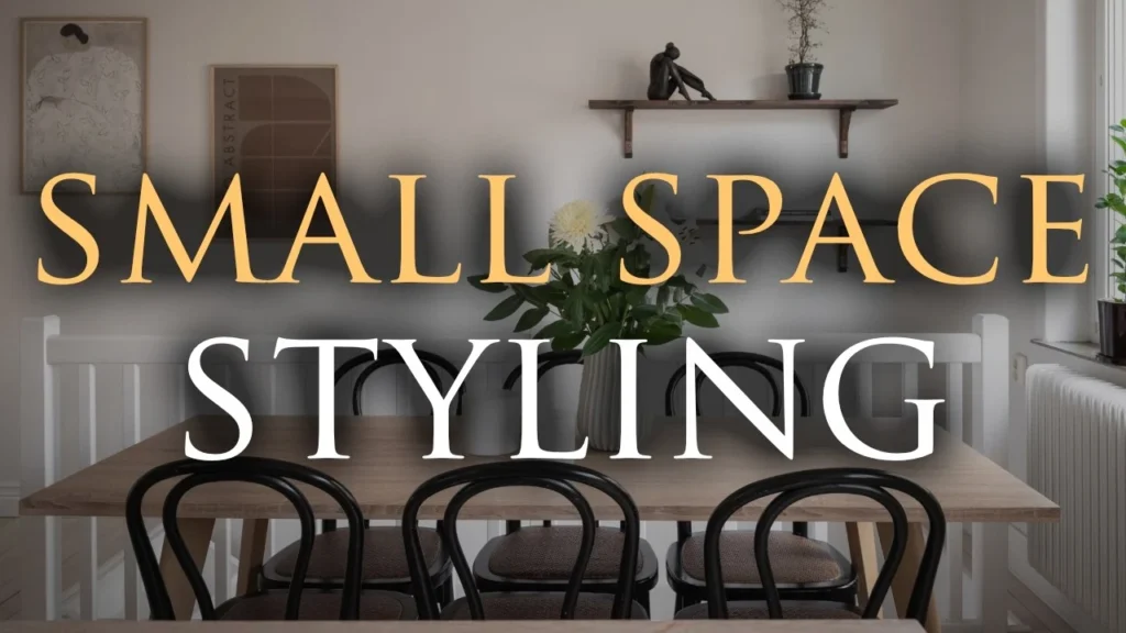 Styling Strategies for Small Spaces