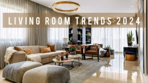 Top living room décor trends for 2024