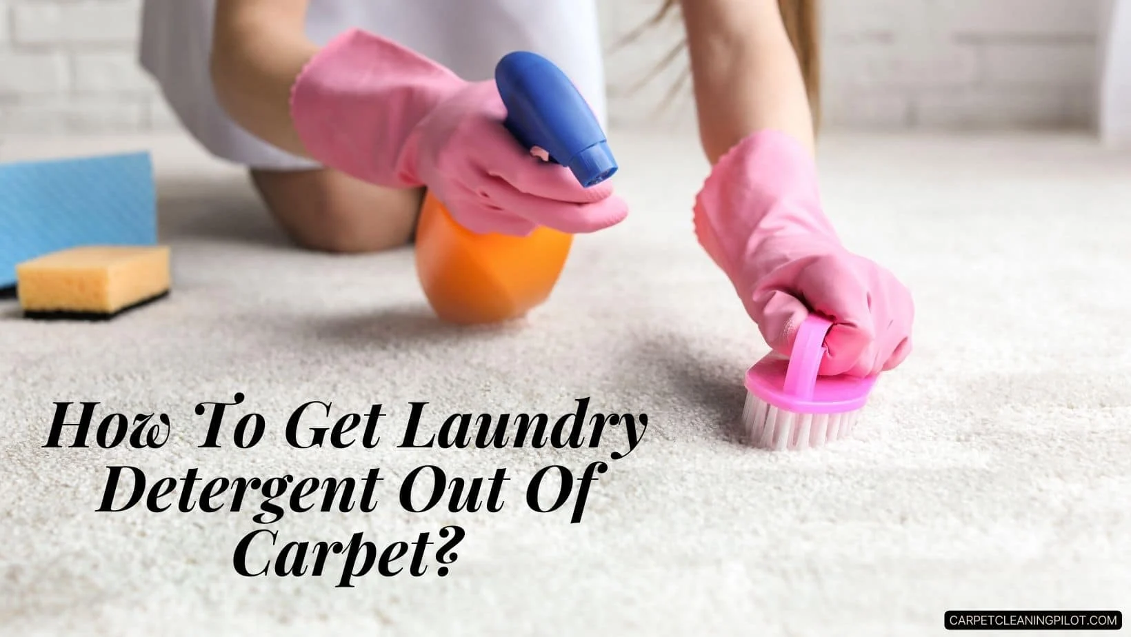 Understanding Why Detergent Stains Occur and How to Get Detergent Out of Carpet Effectively