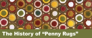 what are penny rugs: History, Origin, and Cultural Significance