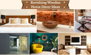 Why Choose Home Décor with Wooden Décor Pieces?
