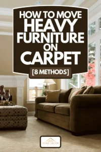 Why Furniture Moves on Carpet and What It Means for Your Space