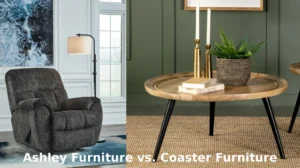 Coaster Furniture vs Ashley Unveiling the Best Choice for Your Home: Brand History and Core Philosophy