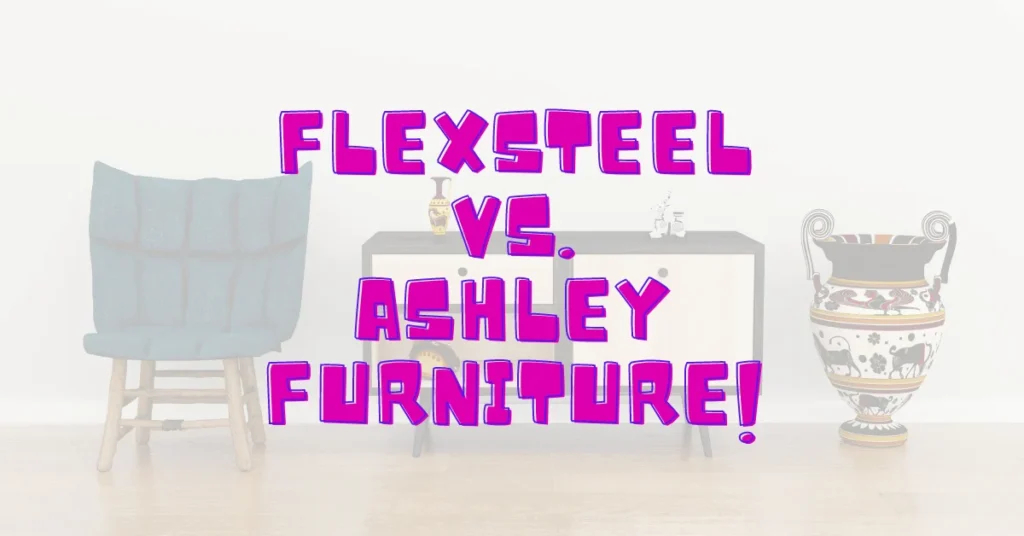 flexsteel vs ashley furniture: Overview of Brand Philosophy