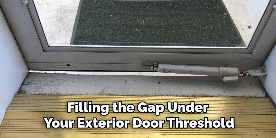 how to fill gap under exterior door threshold – Why It Matters
