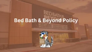 Is Bed Bath & Beyond Pet Friendly? What the Official Policy States