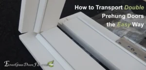 Understanding the Basics of How to Transport Prehung Doors