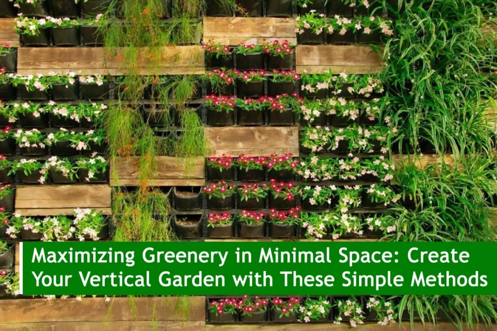 Vertical Gardening: Maximizing Height and Depth